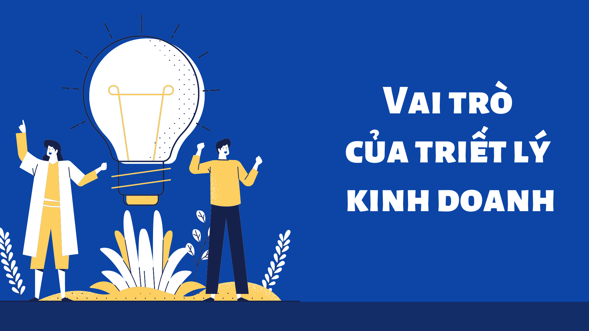 Vai trò của triết lý kinh doanh là gì