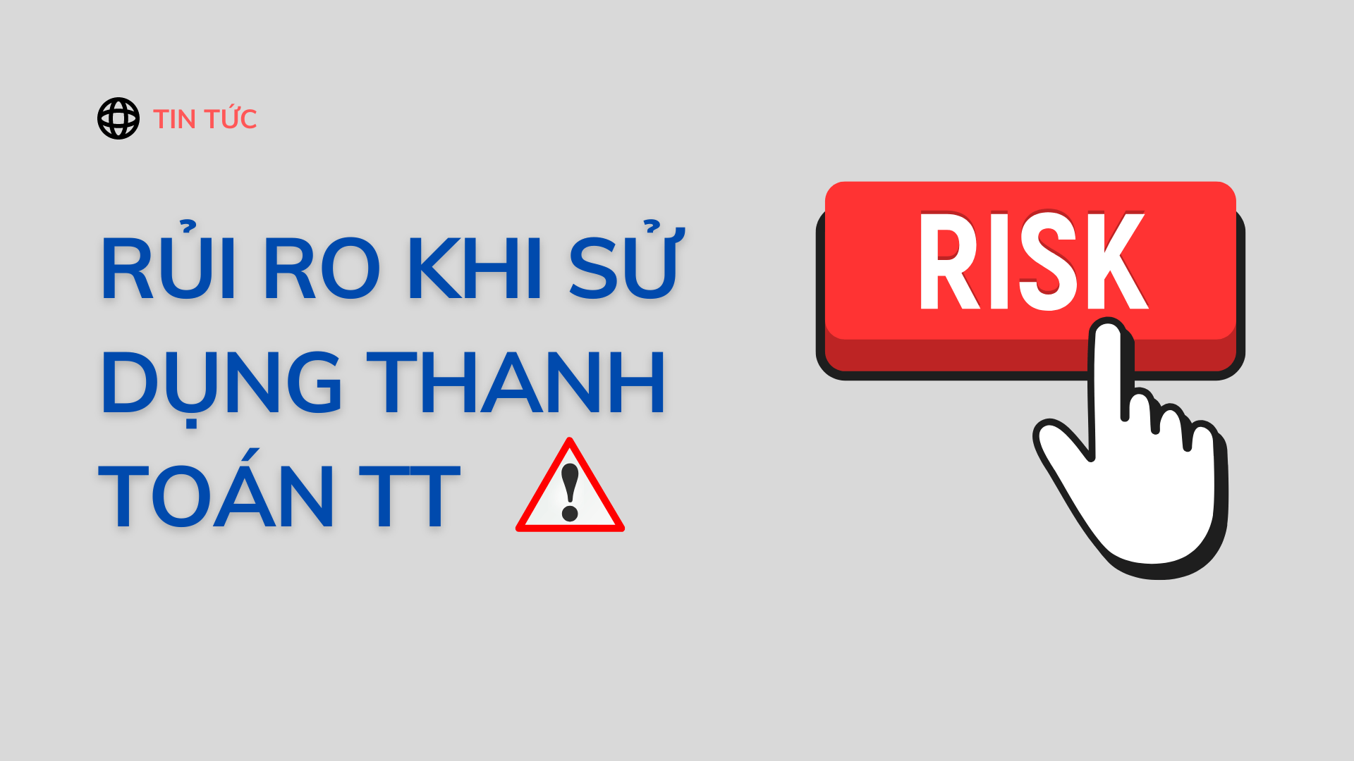 Rủi ro và giải pháp cho thanh toán TT Dòng chữ "Rủi ro khi sử dụng thanh toán TT", biểu tượng bàn tay bấm vào nút "Risk"