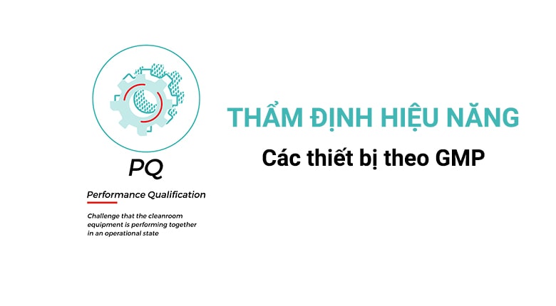 Thẩm định hiệu năng cho các thiết bị theo GMP