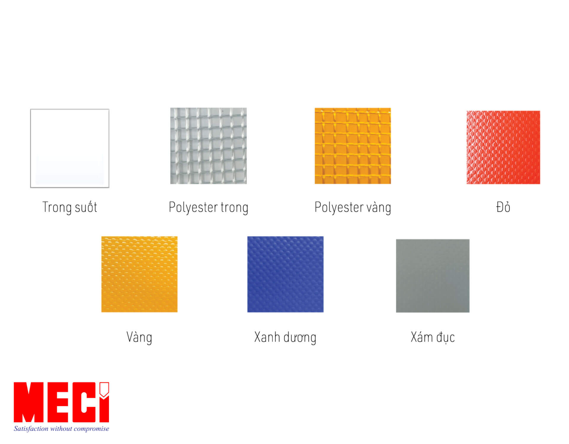 6 màu: Trong suốt, Polyester trong, Polyester vàng, đỏ, vàng, xanh dương, xám đục.