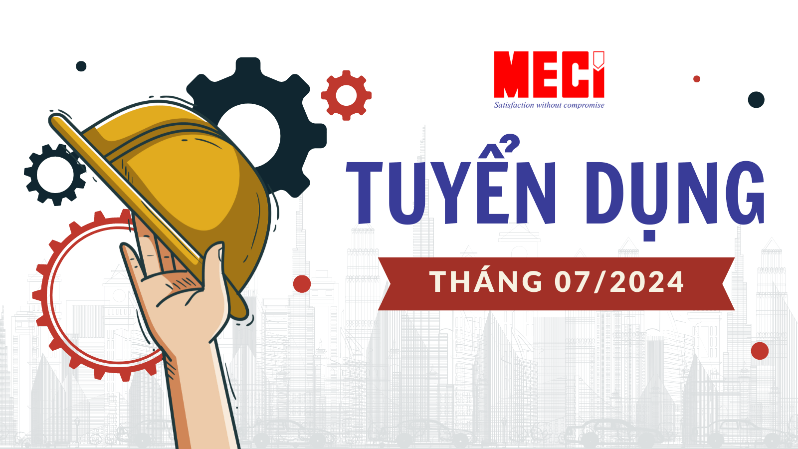 Tuyển dụng MECI Sài Gòn tháng 07.2024